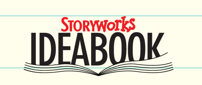 Storyworks Ideabook